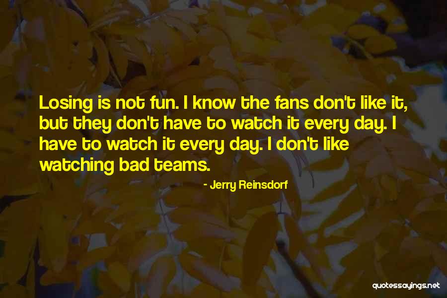 Losing You Would Be Like Quotes By Jerry Reinsdorf