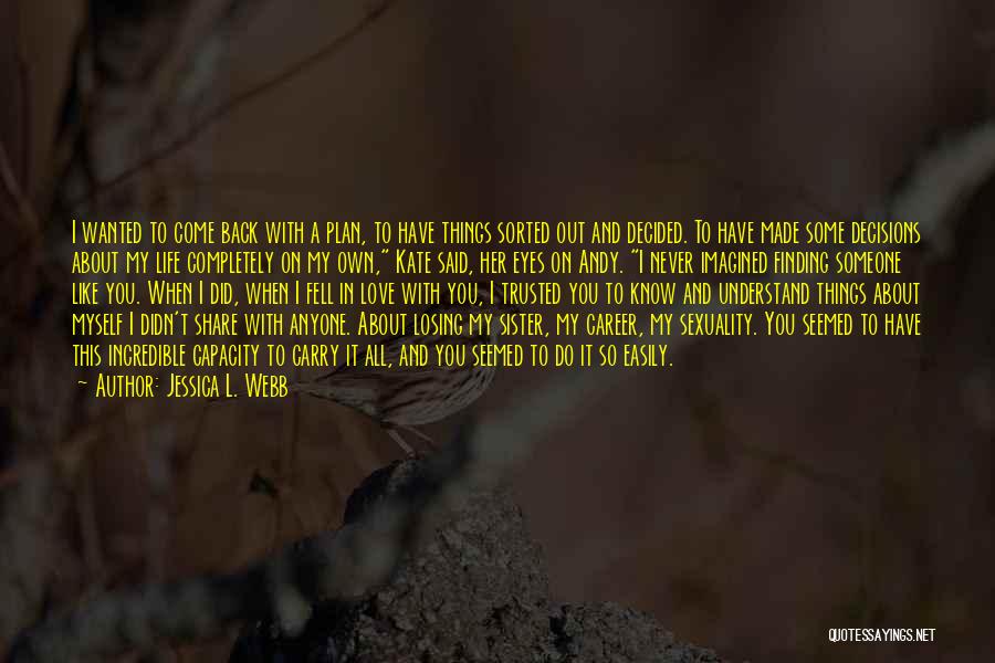 Losing You Would Be Like Quotes By Jessica L. Webb