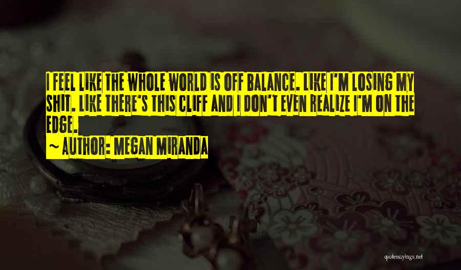 Losing You Would Be Like Quotes By Megan Miranda