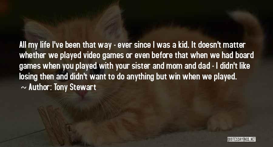 Losing You Would Be Like Quotes By Tony Stewart