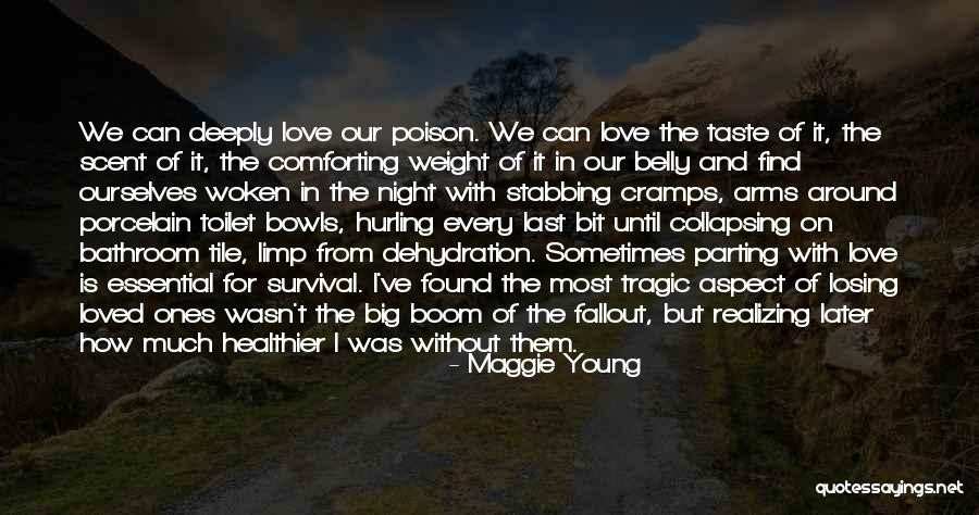 Losing Young Loved Ones Quotes By Maggie Young