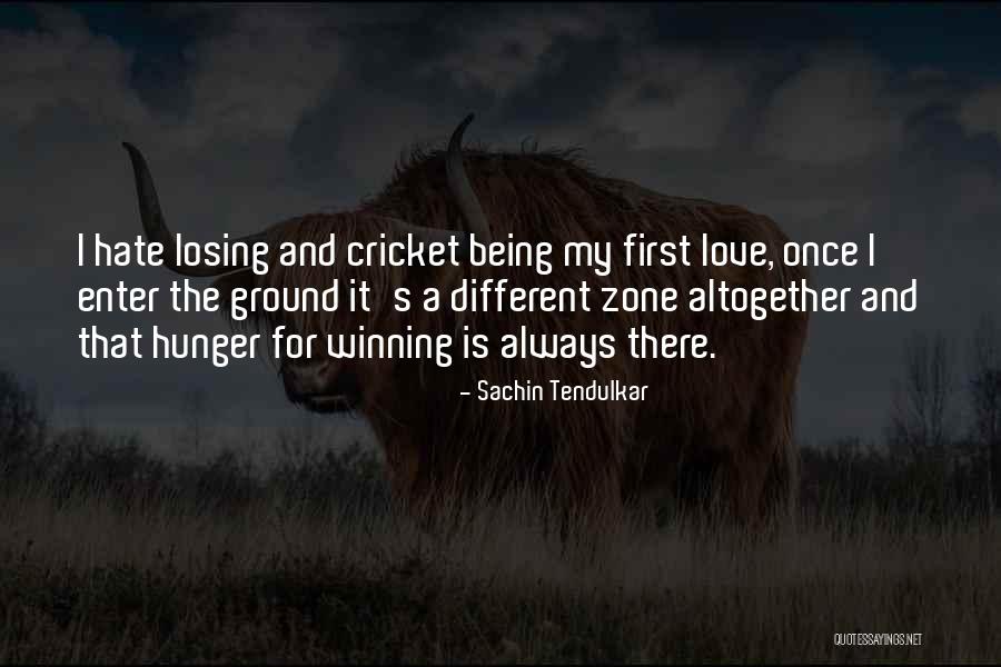 Losing Your First Love Quotes By Sachin Tendulkar