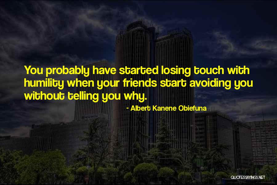 Losing Your Friends Quotes By Albert Kanene Obiefuna Losing Your Friends Quotes By Albert Kanene Obiefuna
