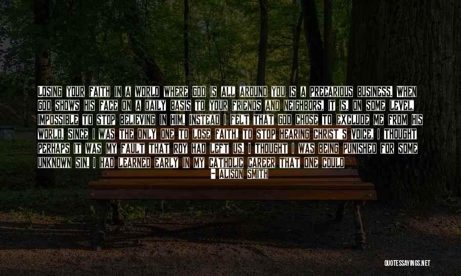 Losing Your Friends Quotes By Alison Smith Losing Your Friends Quotes By Alison Smith
