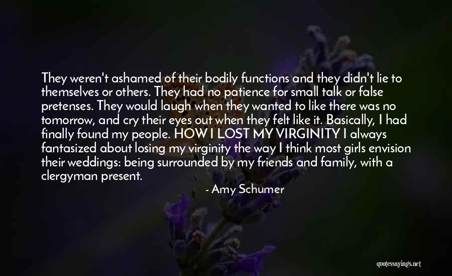 Losing Your Friends Quotes By Amy Schumer Losing Your Friends Quotes By Amy Schumer