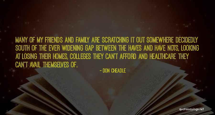 Losing Your Friends Quotes By Don Cheadle Losing Your Friends Quotes By Don Cheadle