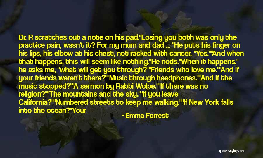 Losing Your Friends Quotes By Emma Forrest Losing Your Friends Quotes By Emma Forrest