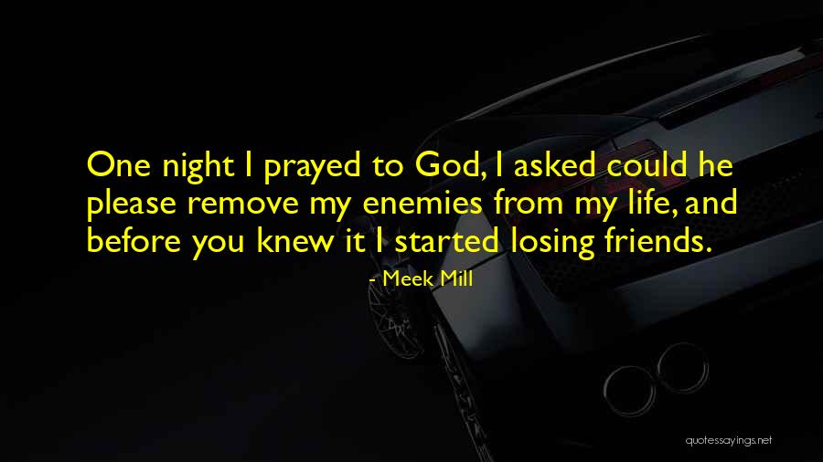 Losing Your Friends Quotes By Meek Mill Losing Your Friends Quotes By Meek Mill