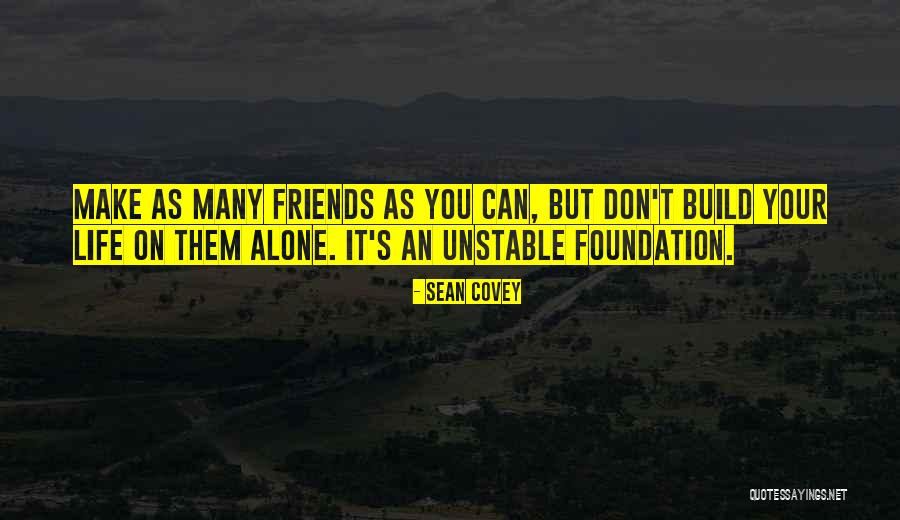 Losing Your Friends Quotes By Sean Covey Losing Your Friends Quotes By Sean Covey