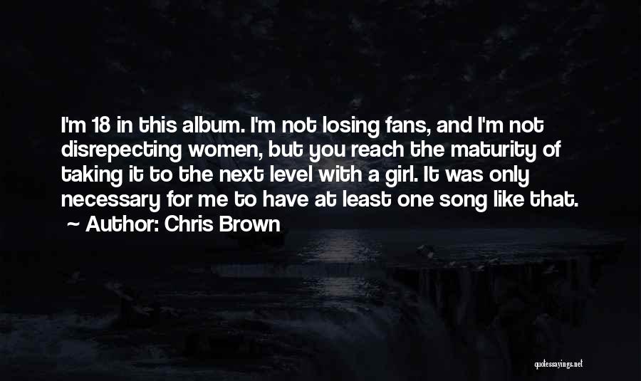Losing Your Girl Quotes By Chris Brown
