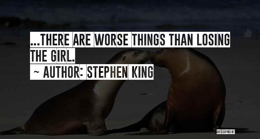 Losing Your Girl Quotes By Stephen King