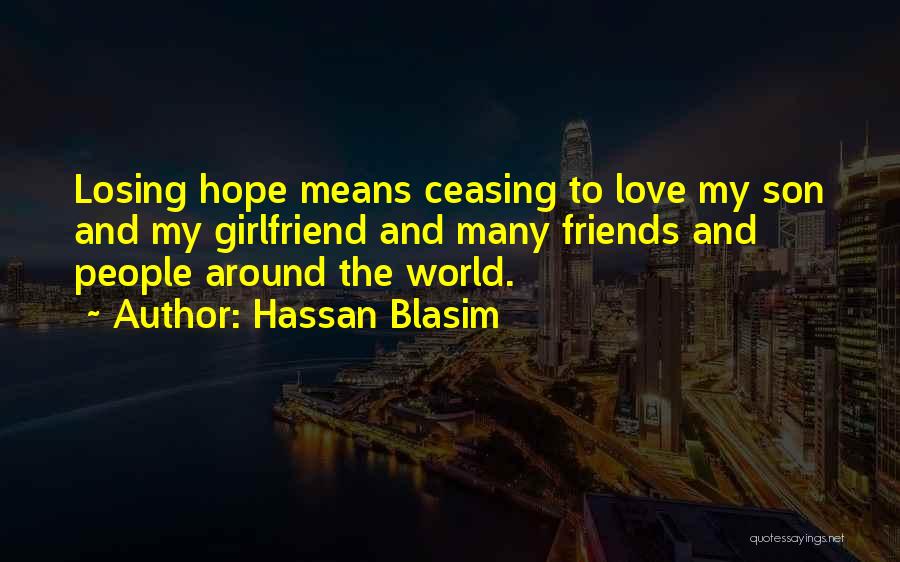 Losing Your Girlfriend Quotes By Hassan Blasim