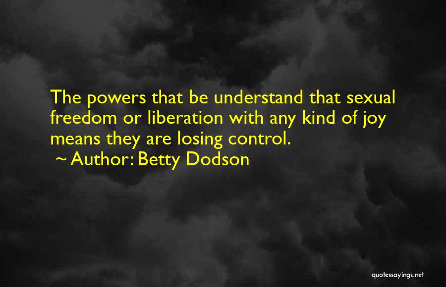 Losing Your Joy Quotes By Betty Dodson