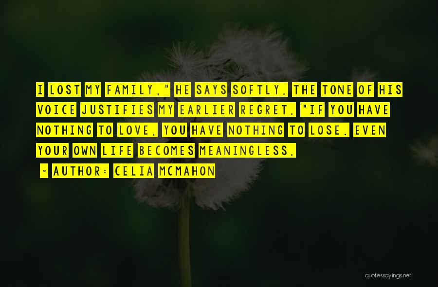 Losing Your Love Of Your Life Quotes By Celia Mcmahon