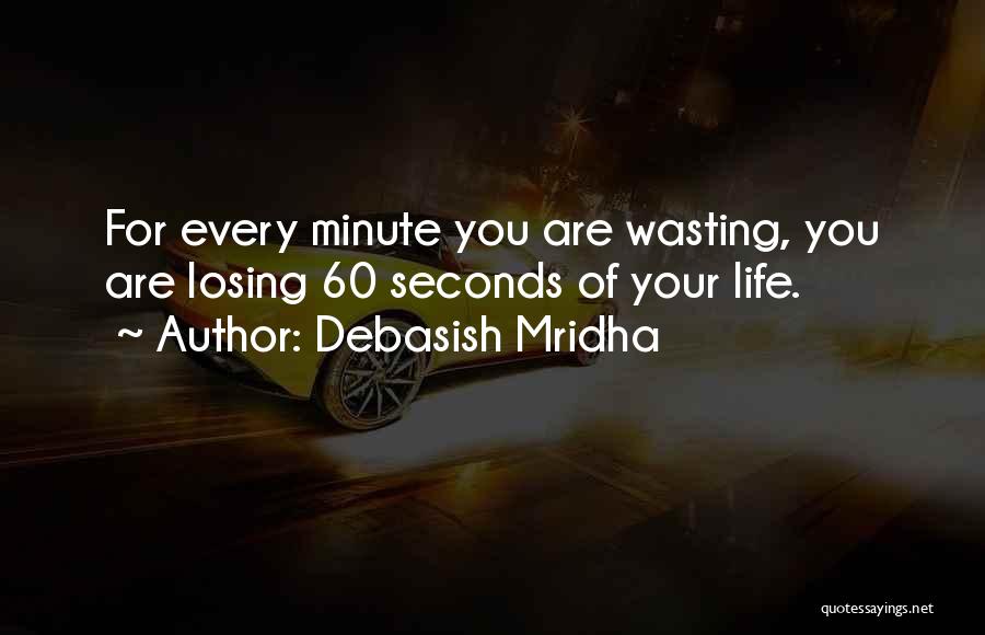 Losing Your Love Of Your Life Quotes By Debasish Mridha