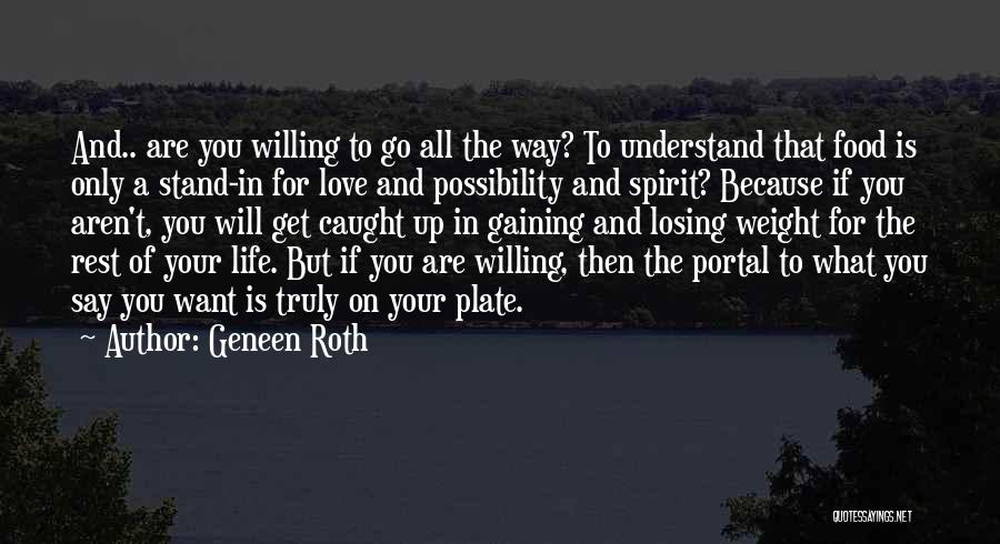 Losing Your Love Of Your Life Quotes By Geneen Roth