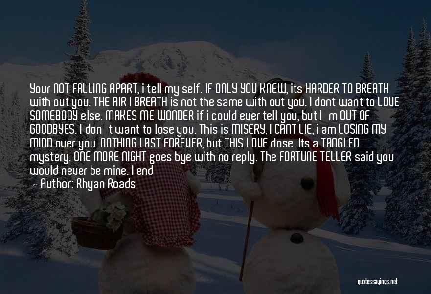 Losing Your Love Of Your Life Quotes By Rhyan Roads
