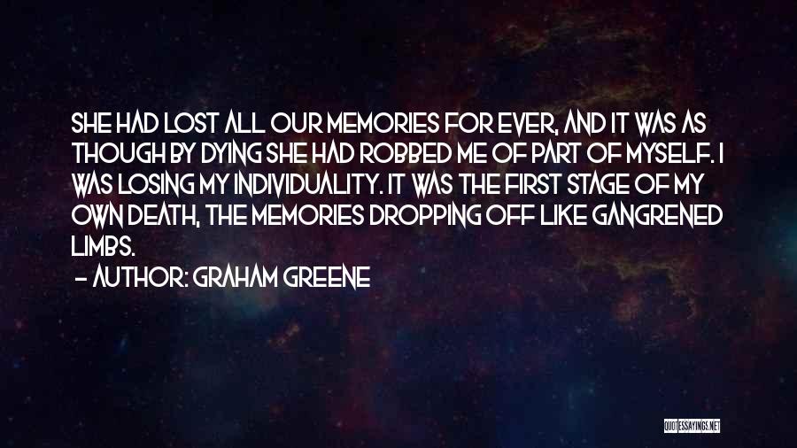 Losing Your Memory Quotes By Graham Greene