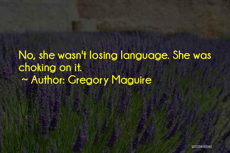 Losing Your Memory Quotes By Gregory Maguire