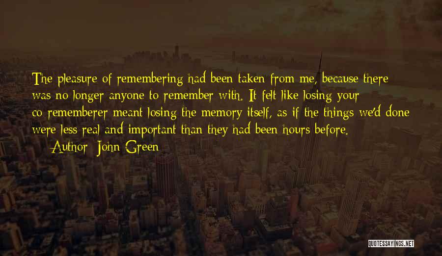 Losing Your Memory Quotes By John Green