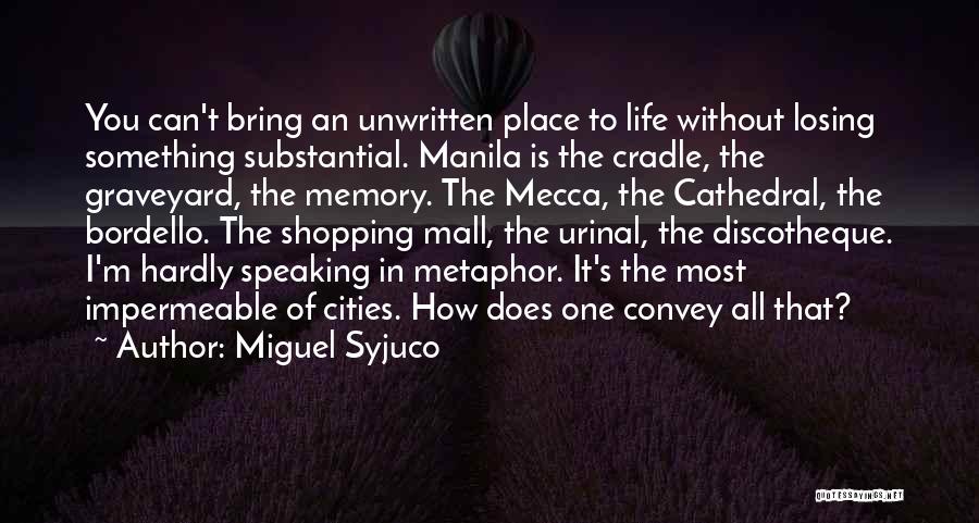 Losing Your Memory Quotes By Miguel Syjuco