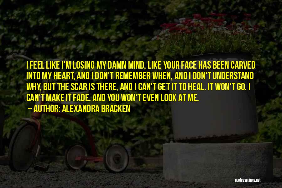 Losing Your Mind Quotes By Alexandra Bracken