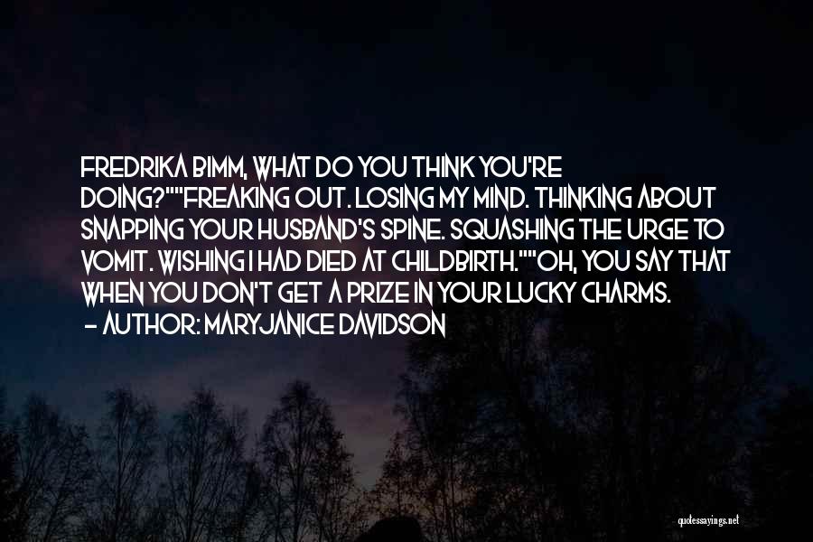 Losing Your Mind Quotes By MaryJanice Davidson