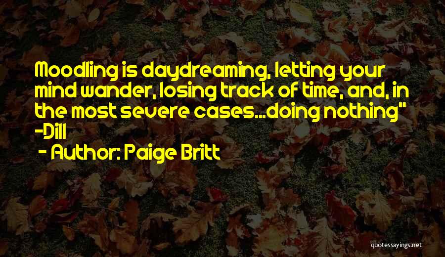 Losing Your Mind Quotes By Paige Britt