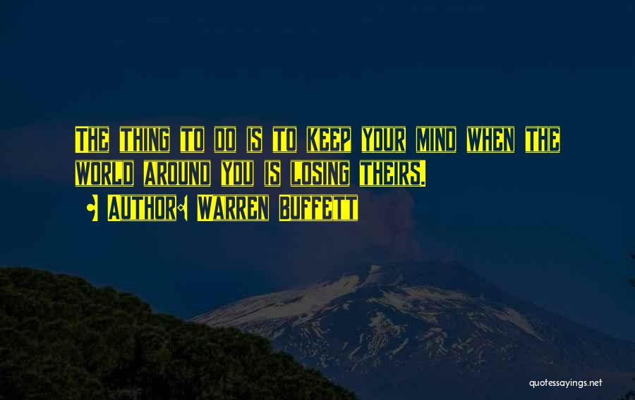 Losing Your Mind Quotes By Warren Buffett