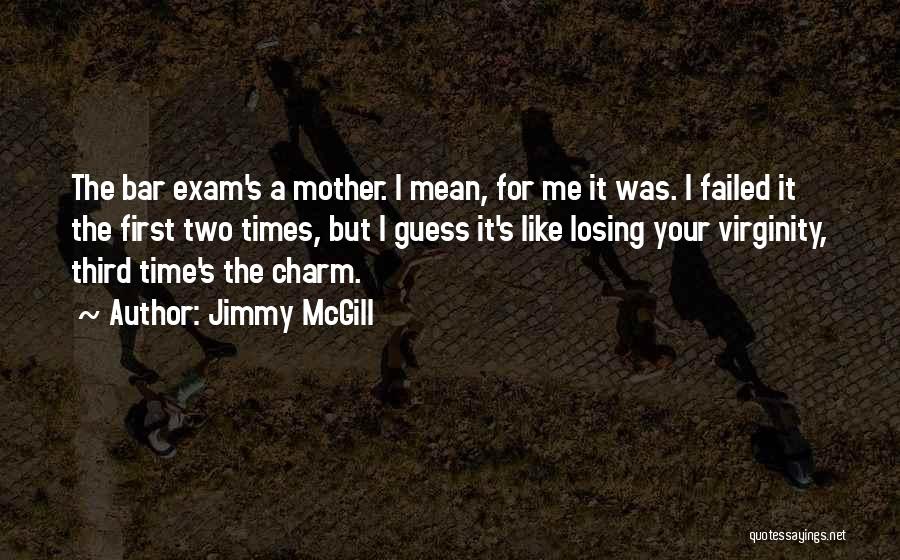 Losing Your Mother Quotes By Jimmy McGill