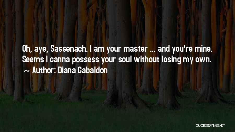 Losing Your Soul Quotes By Diana Gabaldon
