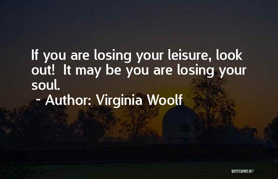 Losing Your Soul Quotes By Virginia Woolf