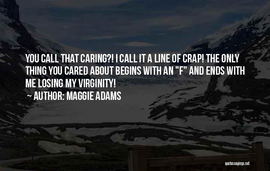 Losing Your Virginity Quotes By Maggie Adams