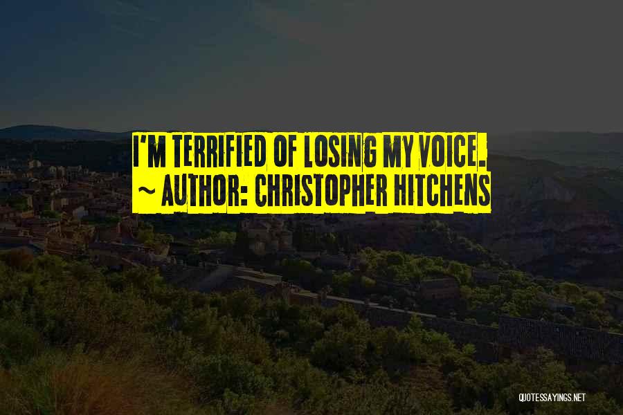 Losing Your Voice Quotes By Christopher Hitchens