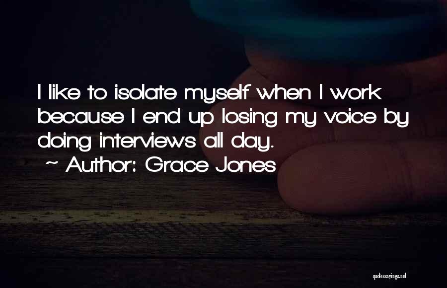 Losing Your Voice Quotes By Grace Jones