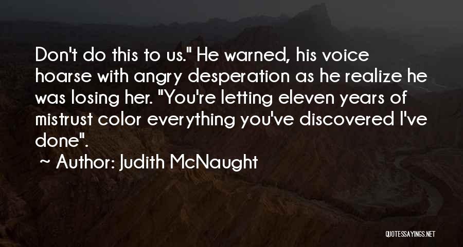 Losing Your Voice Quotes By Judith McNaught