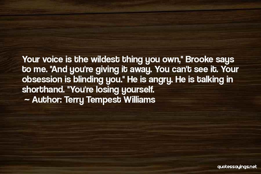 Losing Your Voice Quotes By Terry Tempest Williams