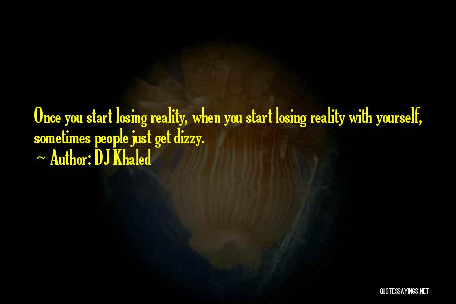 Losing Yourself Quotes By DJ Khaled