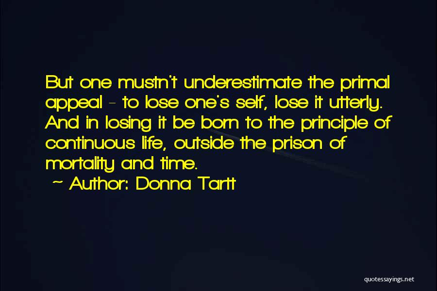 Losing Yourself Quotes By Donna Tartt