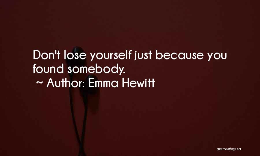 Losing Yourself Quotes By Emma Hewitt
