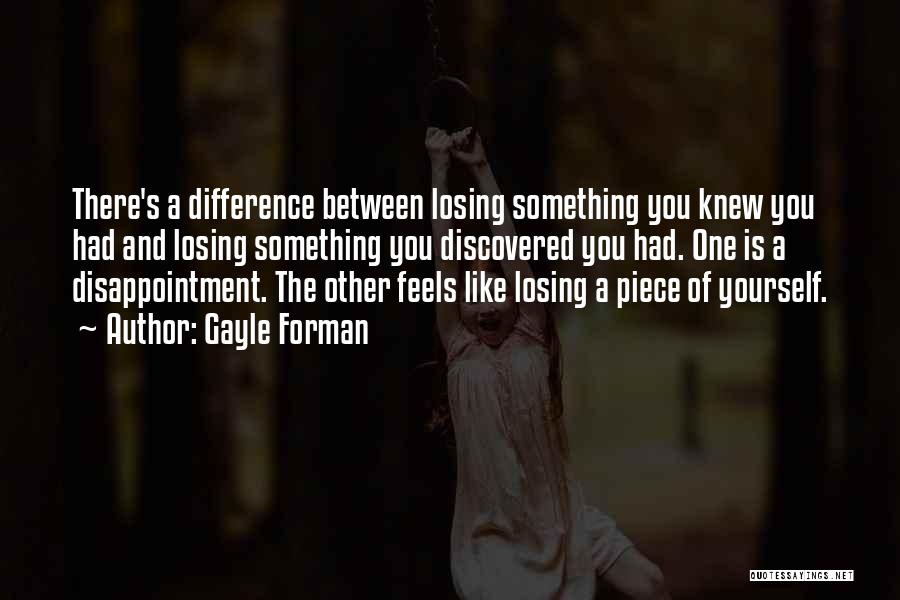 Losing Yourself Quotes By Gayle Forman