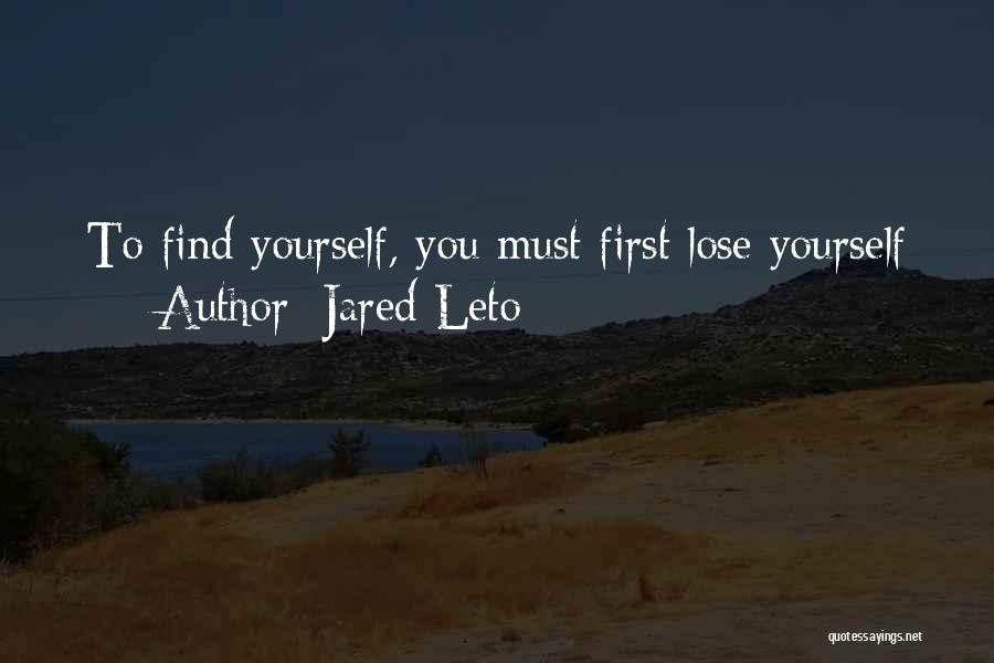 Losing Yourself Quotes By Jared Leto