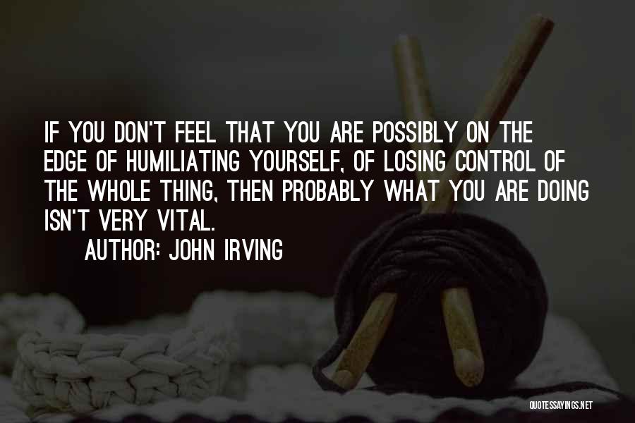 Losing Yourself Quotes By John Irving