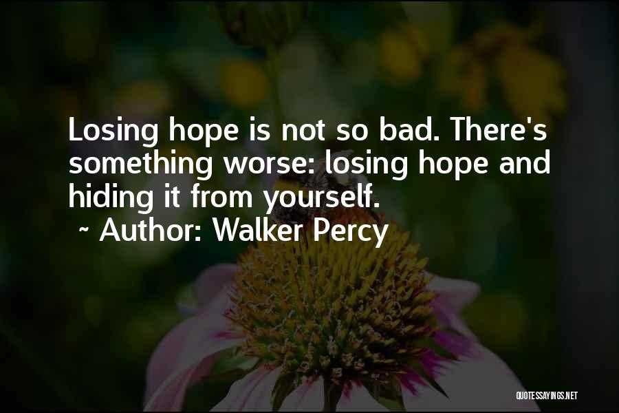 Losing Yourself Quotes By Walker Percy