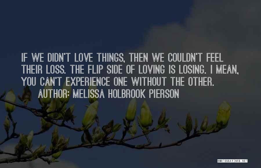 Losing Yourself While Loving Someone Quotes By Melissa Holbrook Pierson