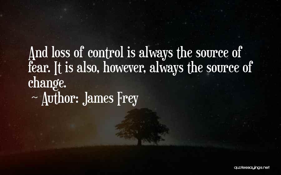 Loss And Change Quotes By James Frey