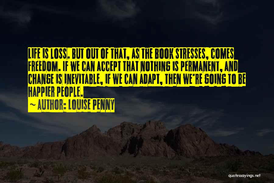Loss And Change Quotes By Louise Penny