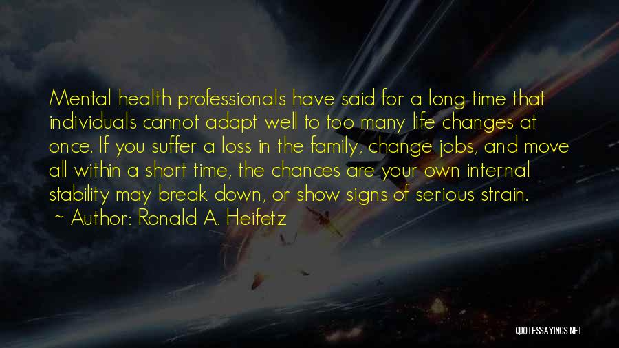 Loss And Change Quotes By Ronald A. Heifetz