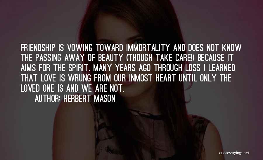 Loss And Friendship Quotes By Herbert Mason