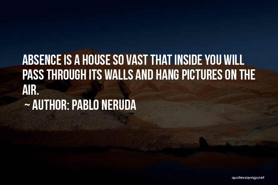 Loss And Friendship Quotes By Pablo Neruda